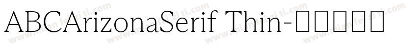 ABCArizonaSerif Thin字体转换